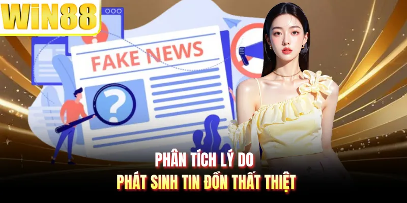 Phân tích lý do phát sinh tin đồn thất thiệt