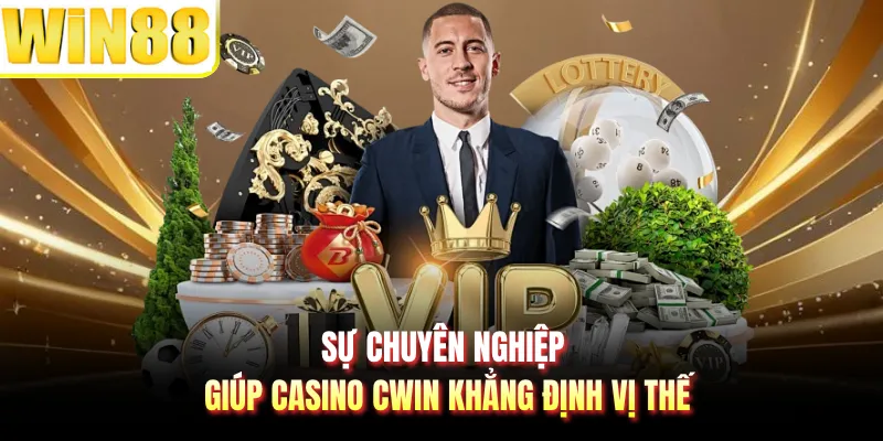 Sự chuyên nghiệp giúp casino CWIN khẳng định vị thế