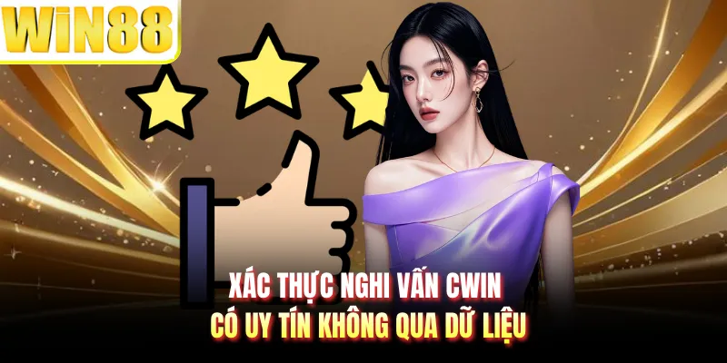 Xác thực nghi vấn CWIN có uy tín không qua dữ liệu